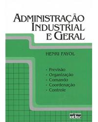 Administração industrial e geral - Previsão, organização, comando, coordenação e controle - 10ª Edição | 1990