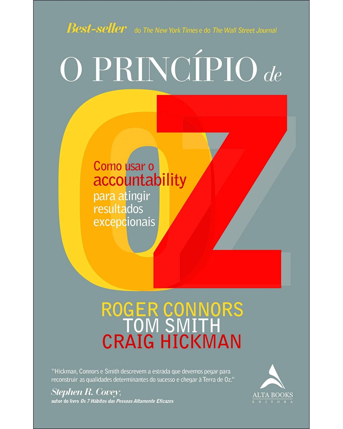 O princípio de OZ - Como usar o accountability pra atingir resultados excepcionais - 1ª Edição | 2019