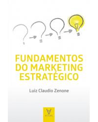 Fundamentos do marketing estratégico - 1ª Edição | 2020