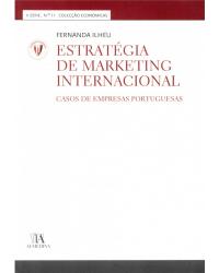 Estratégia de marketing internacional  - Volume 11: casos de empresas portuguesas - 1ª Edição | 2009