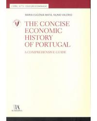 The concise economic history of Portugal - a comprehensive guide - 1ª Edição | 2011