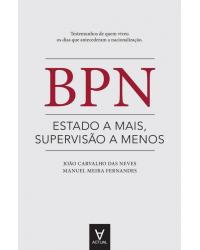 BPN - Estado a mais, supervisão a menos - 1ª Edição | 2011