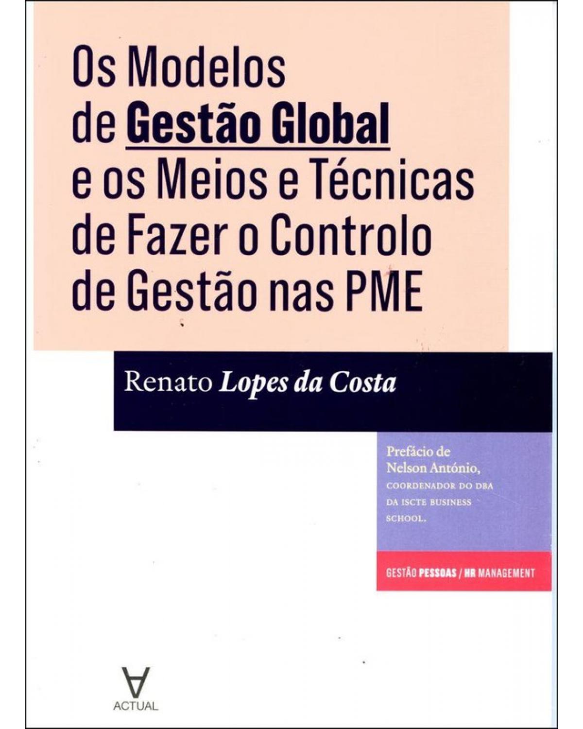 Os modelos de gestão global e os meios e técnicas de fazer o controlo de gestão nas PME - 1ª Edição | 2012