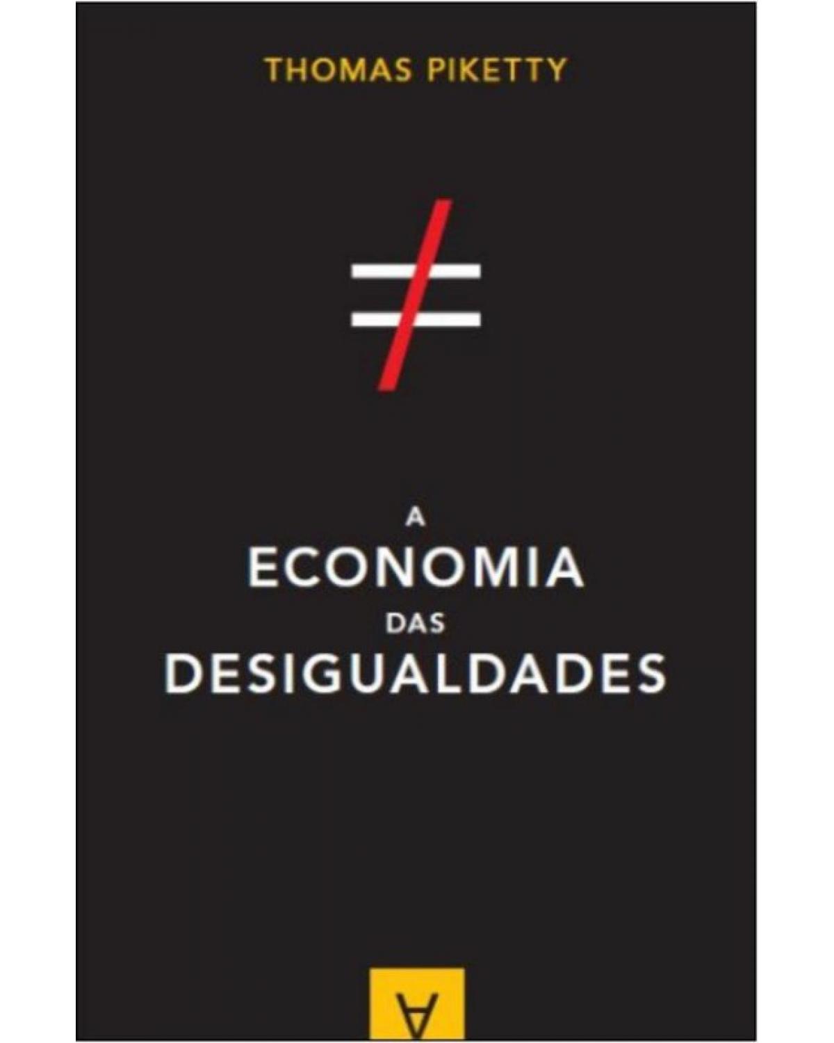 A economia das desigualdades - 1ª Edição | 2014