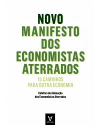 Novo manifesto dos economistas aterrados - 15 caminhos para outra economia - 1ª Edição | 2015