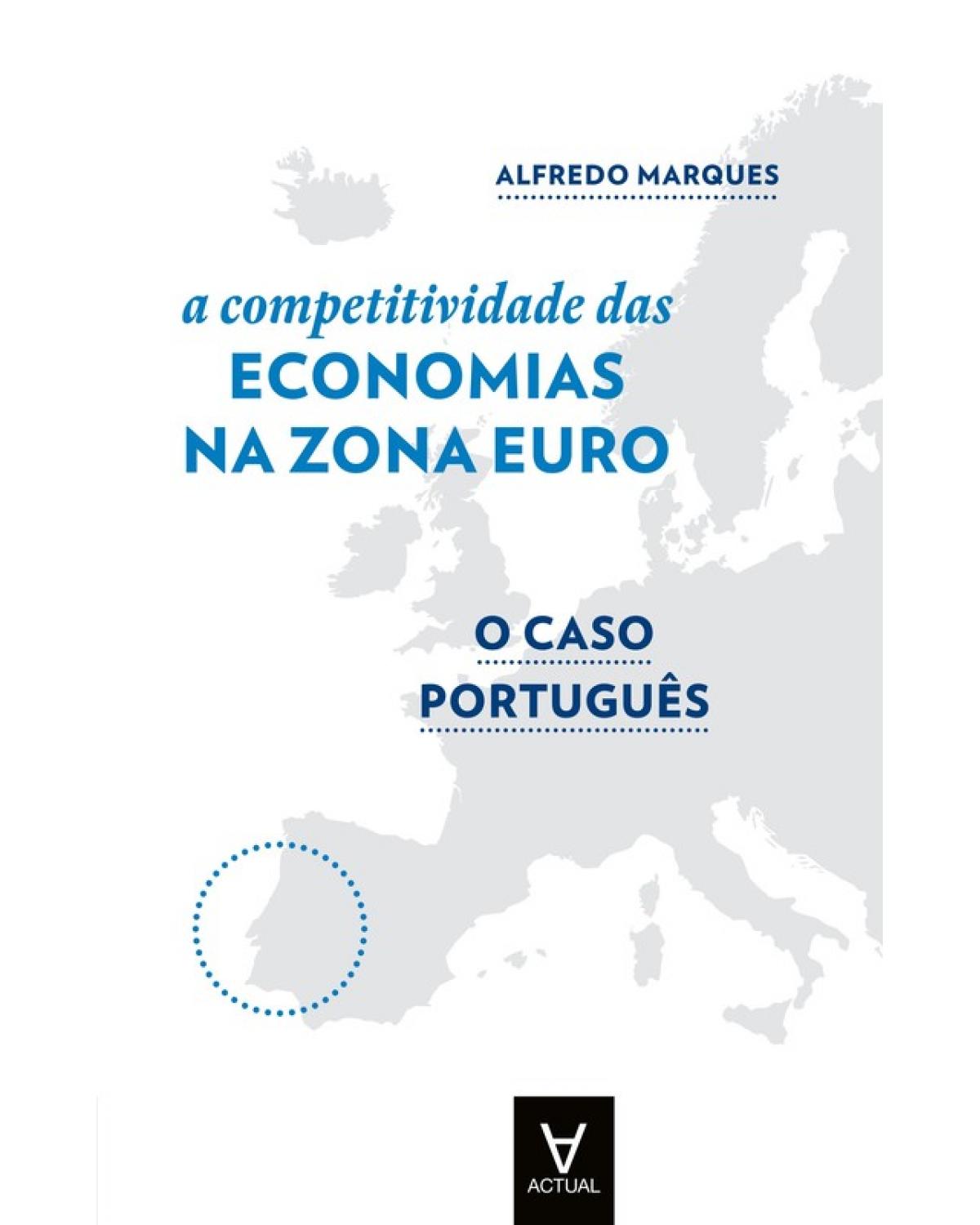 A competitividade das economias da zona euro: o caso português - 1ª Edição | 2015