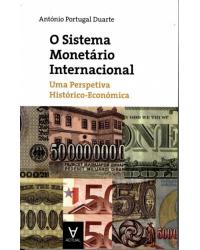 O sistema monetário internacional - uma perspectiva histórico-económica - 1ª Edição | 2015