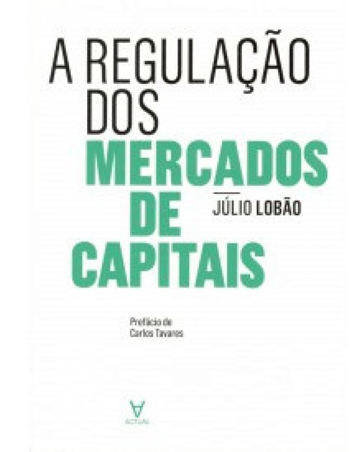 A regulação dos mercados de capitais - 1ª Edição | 2018