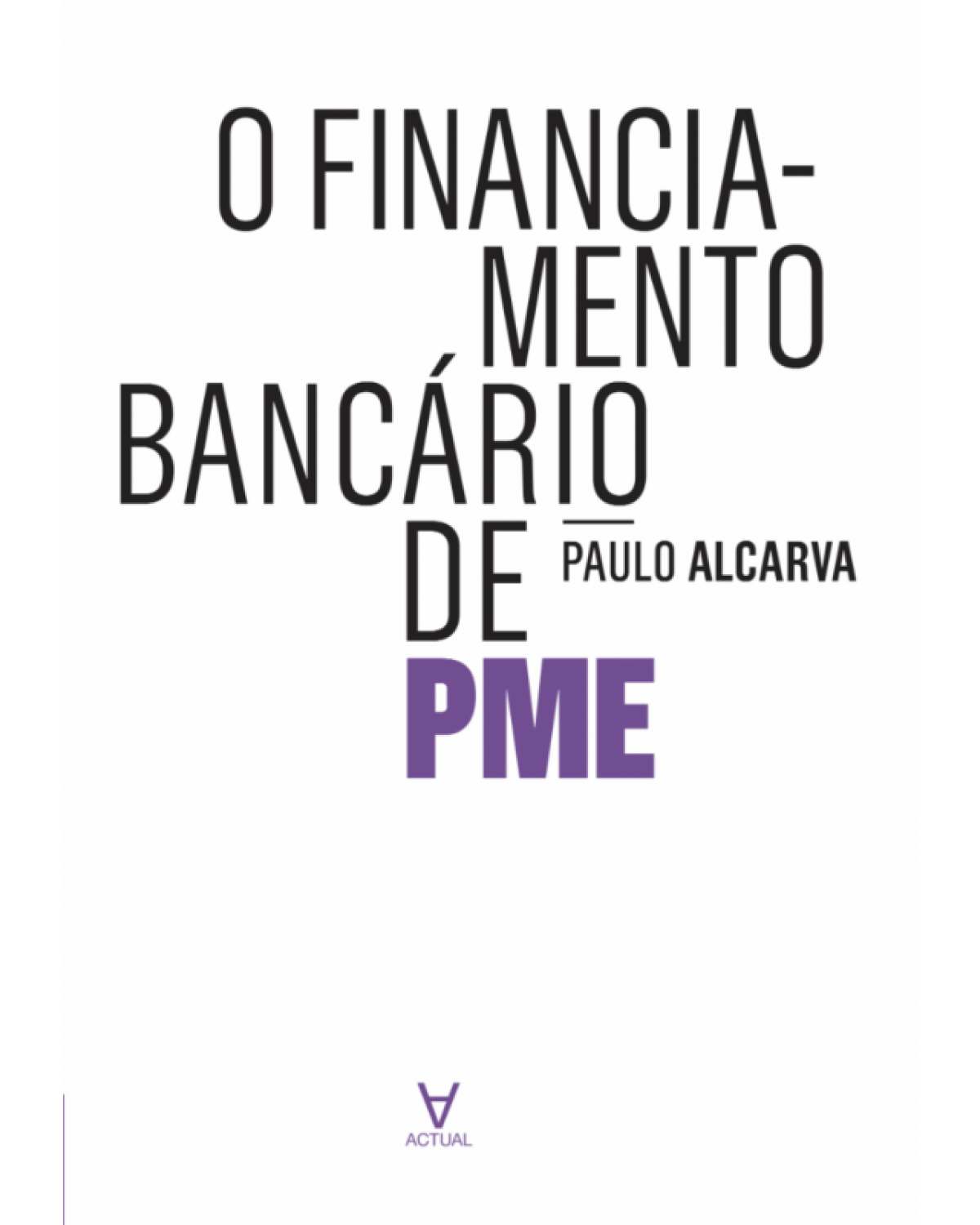 O financiamento bancário de PME - A realidade portuguesa - 1ª Edição | 2017