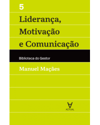 Liderança, motivação e comunicação - Volume 5:  - 1ª Edição | 2017