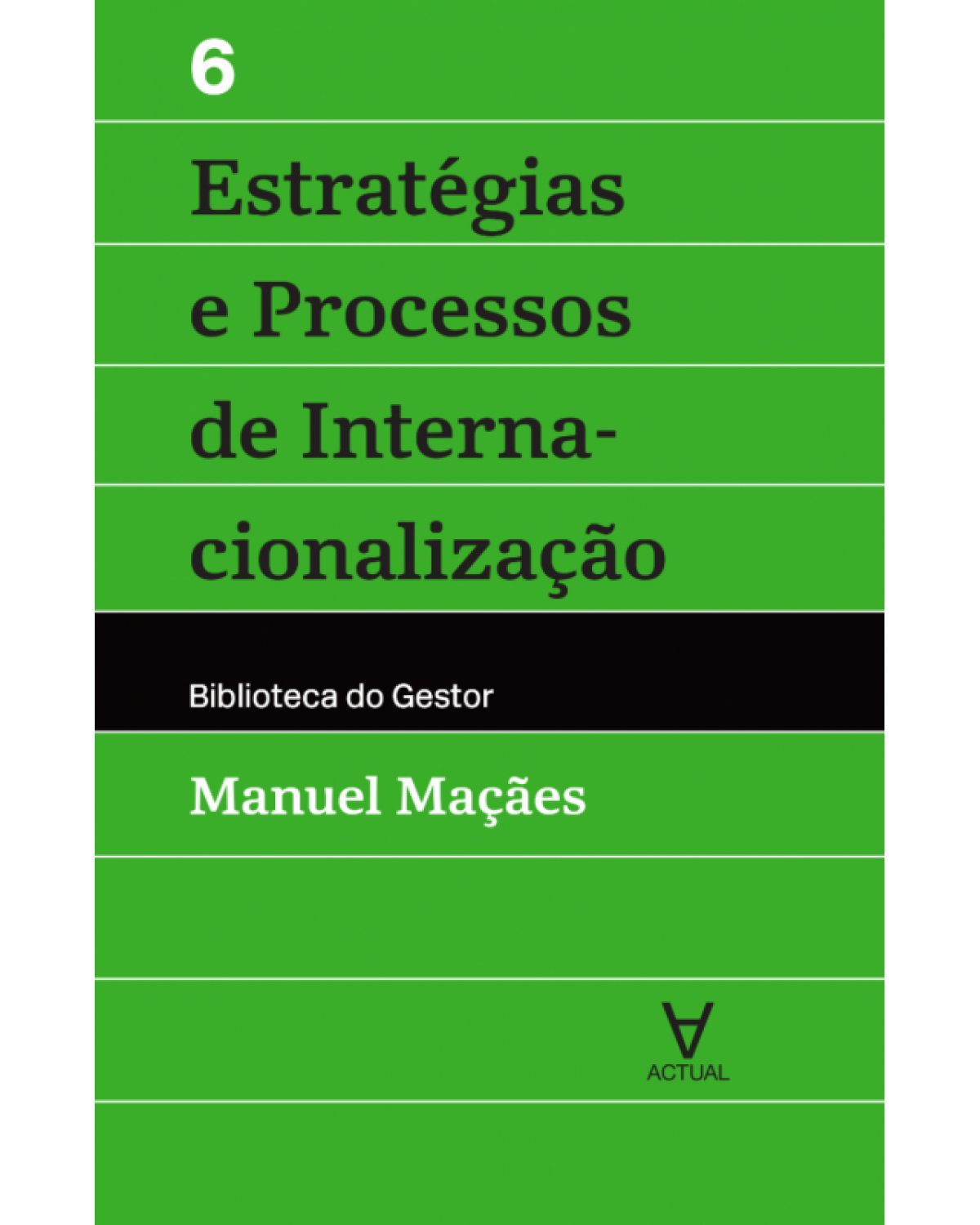 Estratégias e processos de internacionalização - Volume 6:  - 1ª Edição | 2017