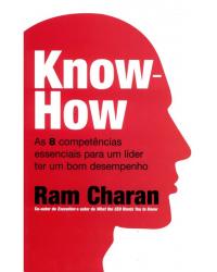 Know-how - as 8 competências essenciais para um líder ter um bom desempenho - 1ª Edição | 2007