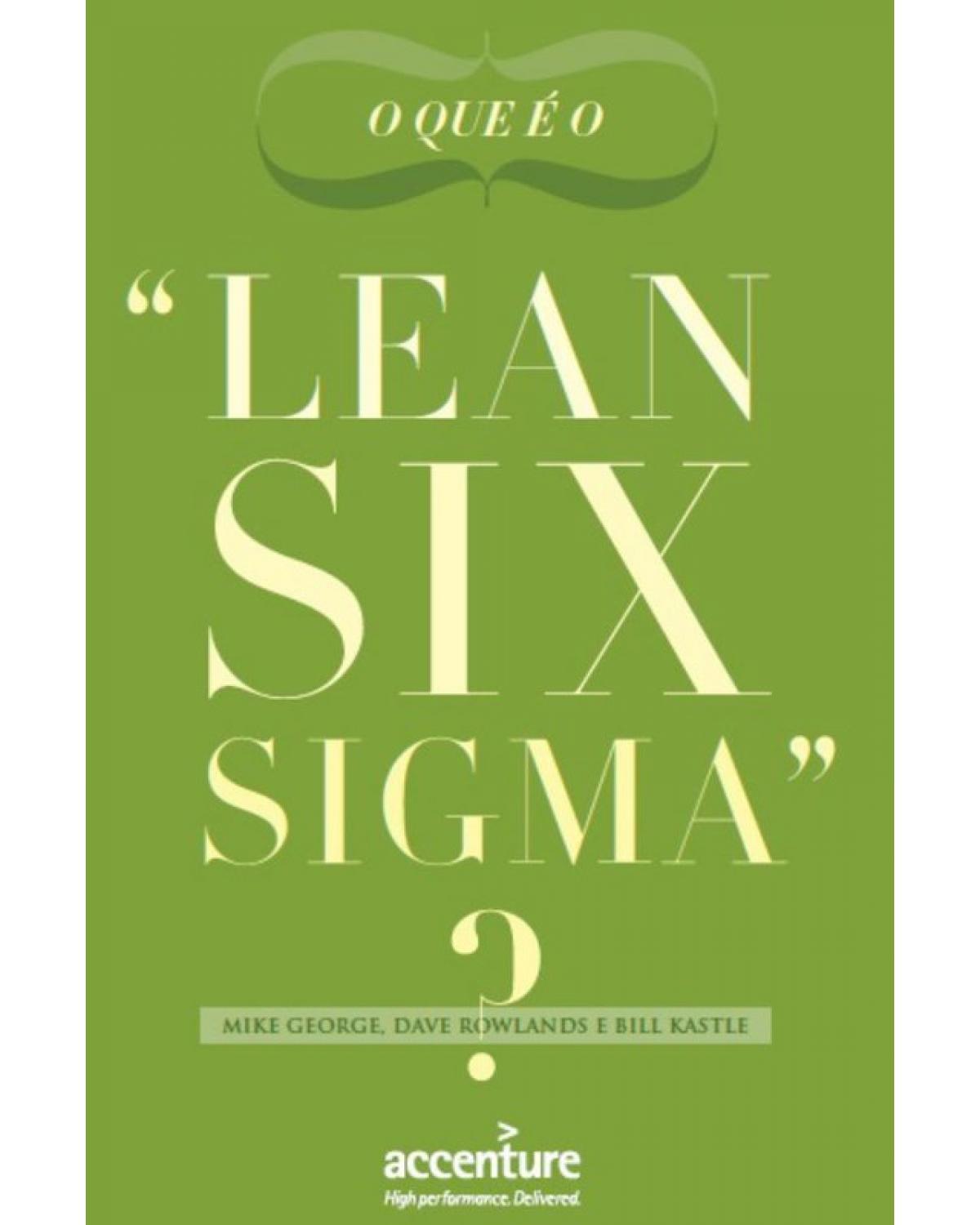 O que é o lean six sigma? - 1ª Edição | 2008