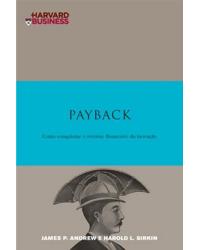 Payback - como conquistar o retorno financeiro da inovação - 1ª Edição | 2008