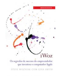 iWoz - os segredos de sucesso do empreendedor que inventou o computador Apple - 1ª Edição | 2009