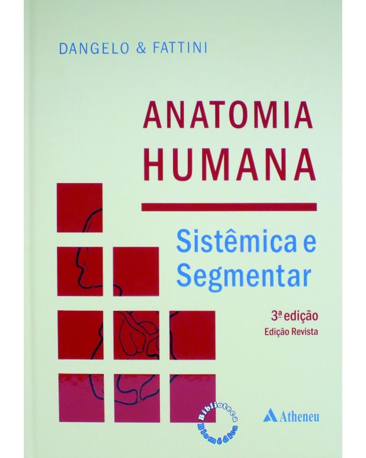 Anatomia humana sistêmica e segmentar - 3ª Edição | 2011