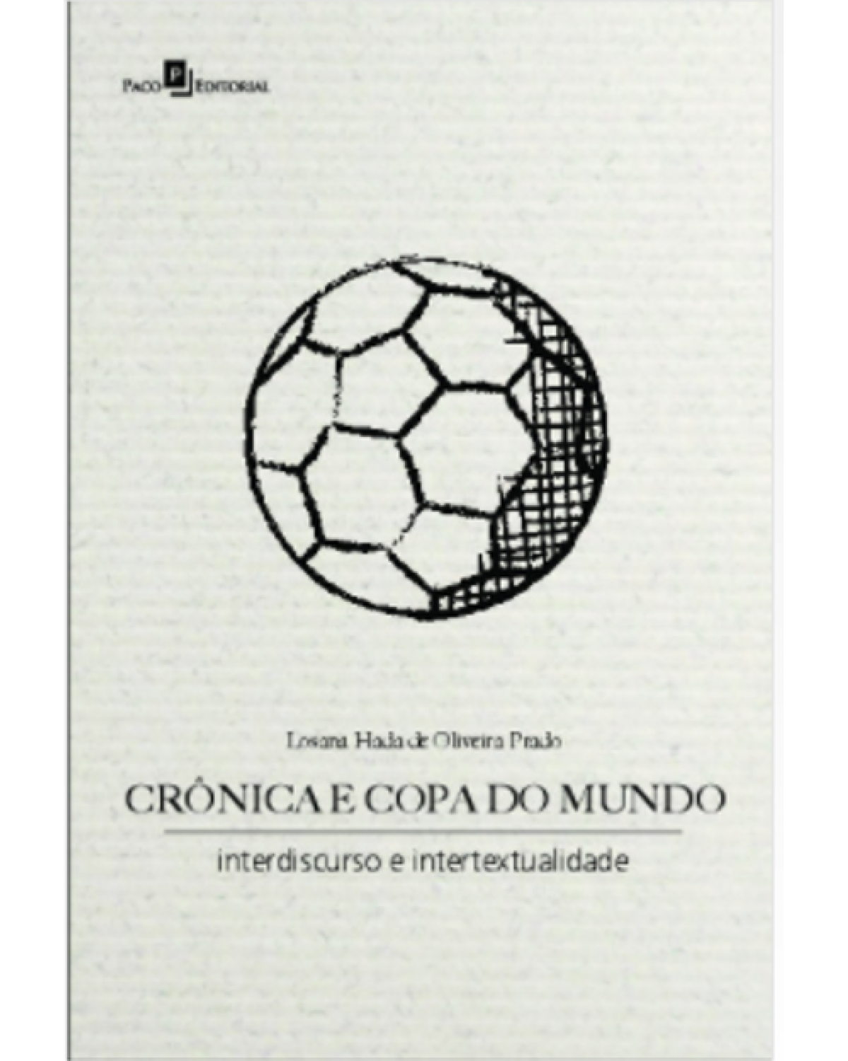 Crônica e copa do mundo - interdiscurso e intertextualidade - 1ª Edição | 2020