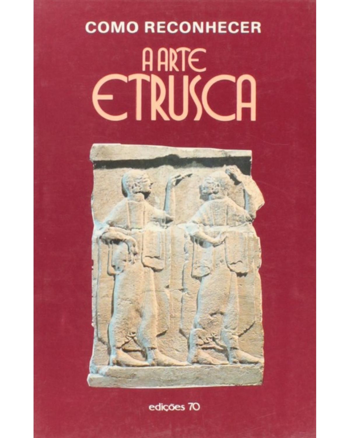 Como reconhecer a arte etrusca - 1ª Edição | 2000
