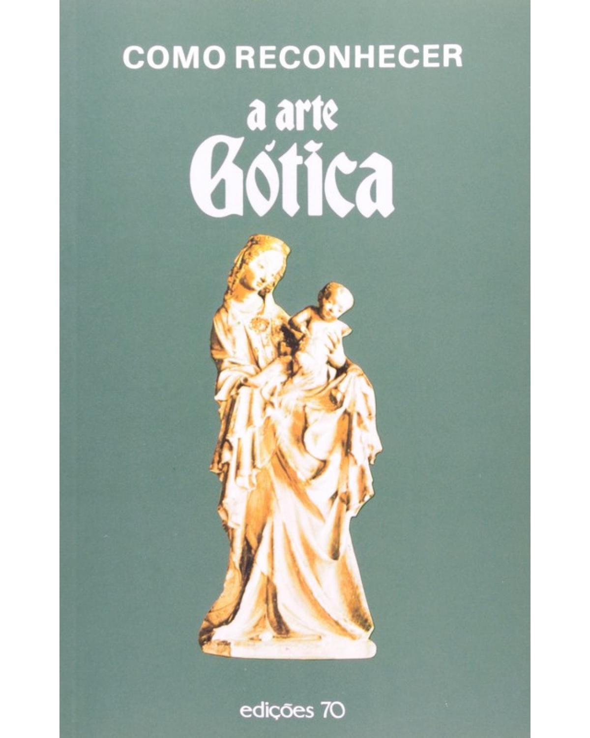 Como reconhecer a arte gótica - 1ª Edição | 1994
