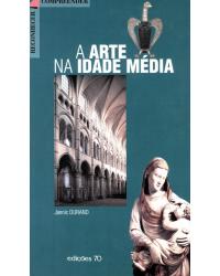 A arte na Idade Média - 1ª Edição | 2001