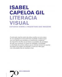 Literacia visual - estudos sobre a inquietude das imagens - 1ª Edição | 2011