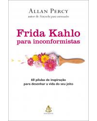 Frida Kahlo Para Inconformistas
