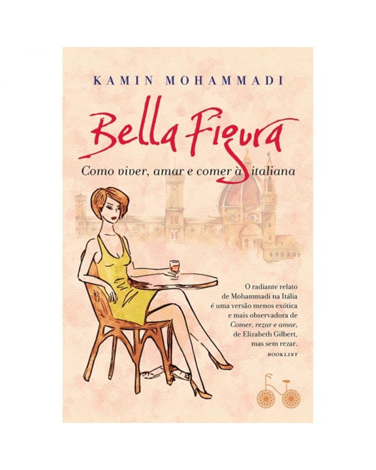 Bella Figura: Como viver, amar e comer à italiana