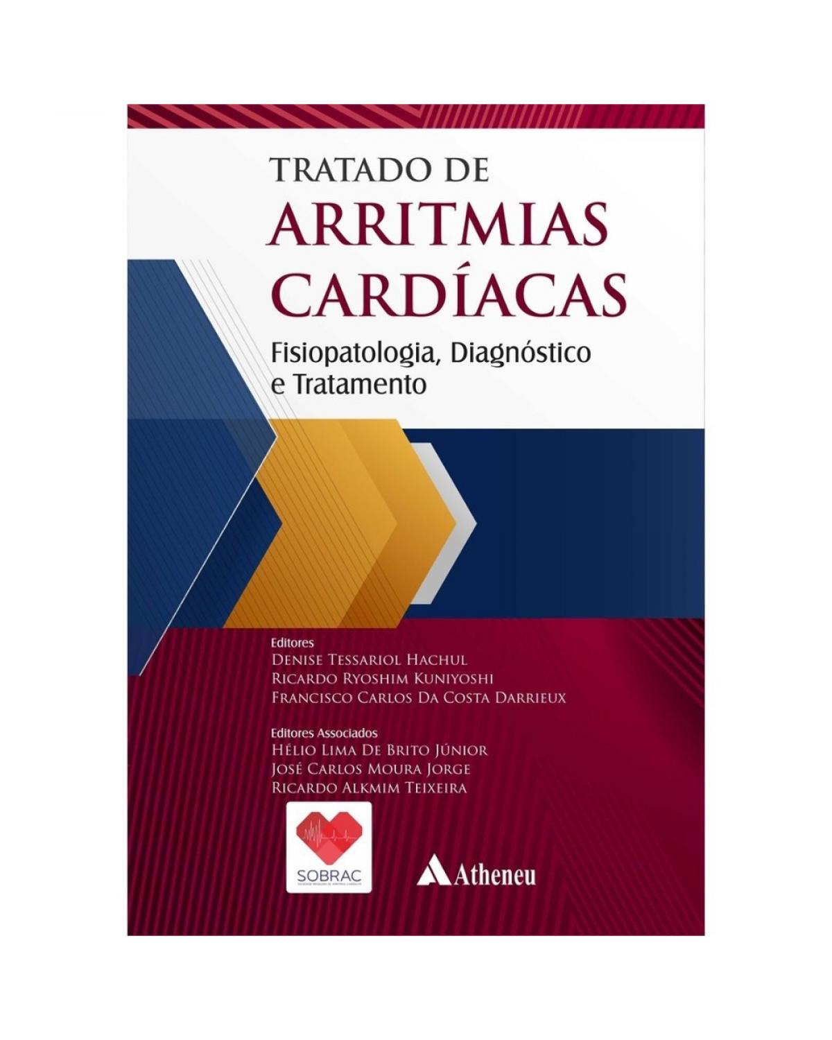 Tratado de arritmias cardíacas - fisiopatologia, diagnóstico e tratamento - 1ª Edição | 2020