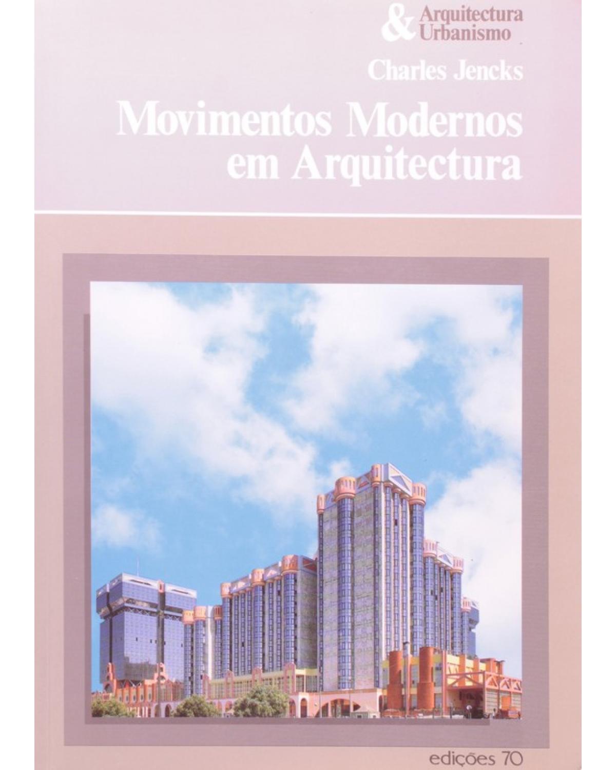 Movimentos modernos em arquitectura - 1ª Edição | 2006