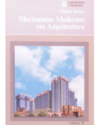 Movimentos modernos em arquitectura - 1ª Edição | 2006