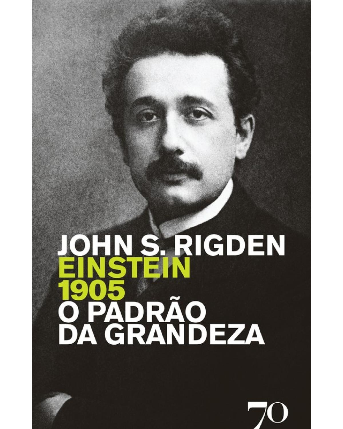 Einstein 1905 - o padrão da grandeza - 1ª Edição | 2007