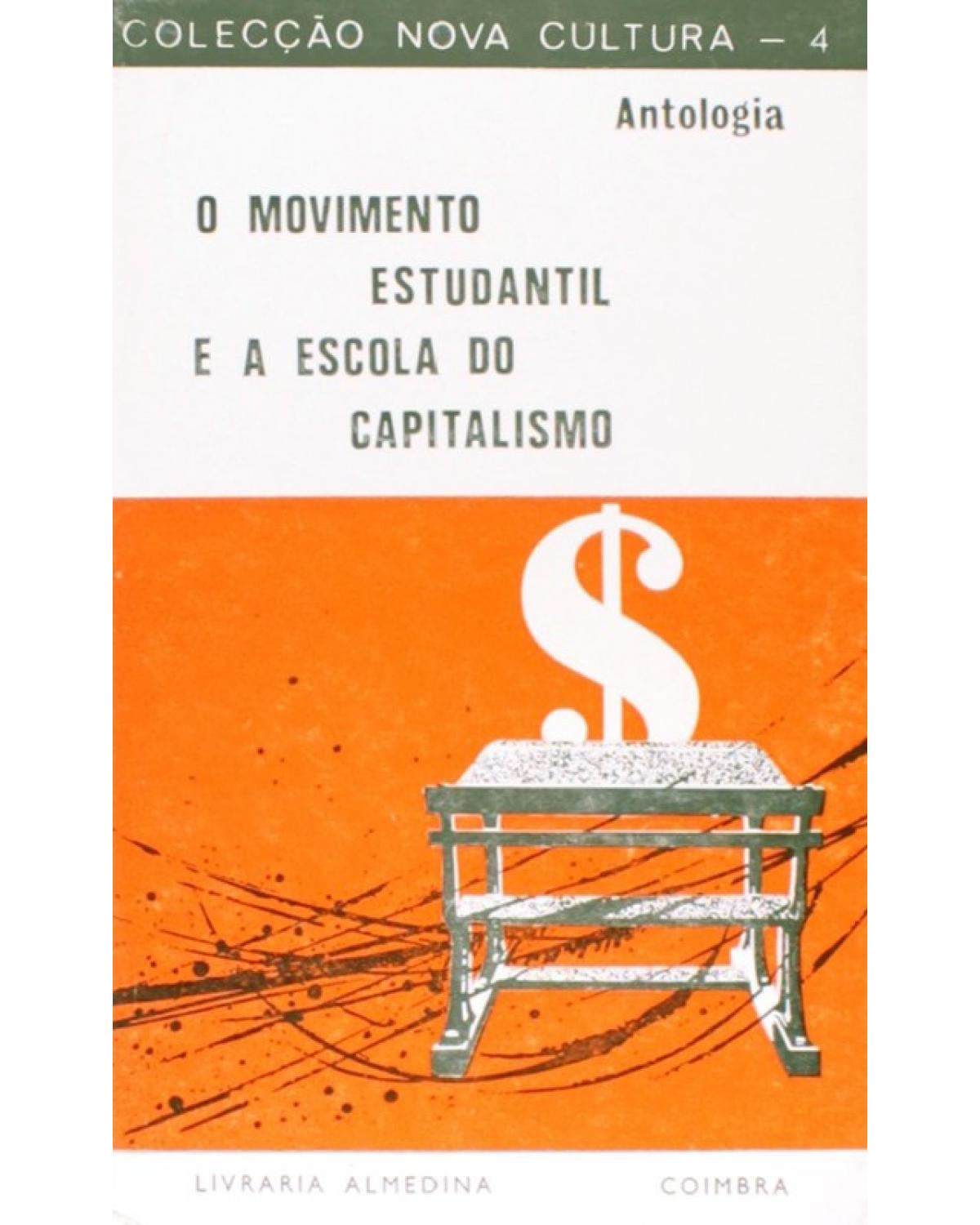 O movimento estudantil e a escola do capitalismo - antologia - 1ª Edição | 1972