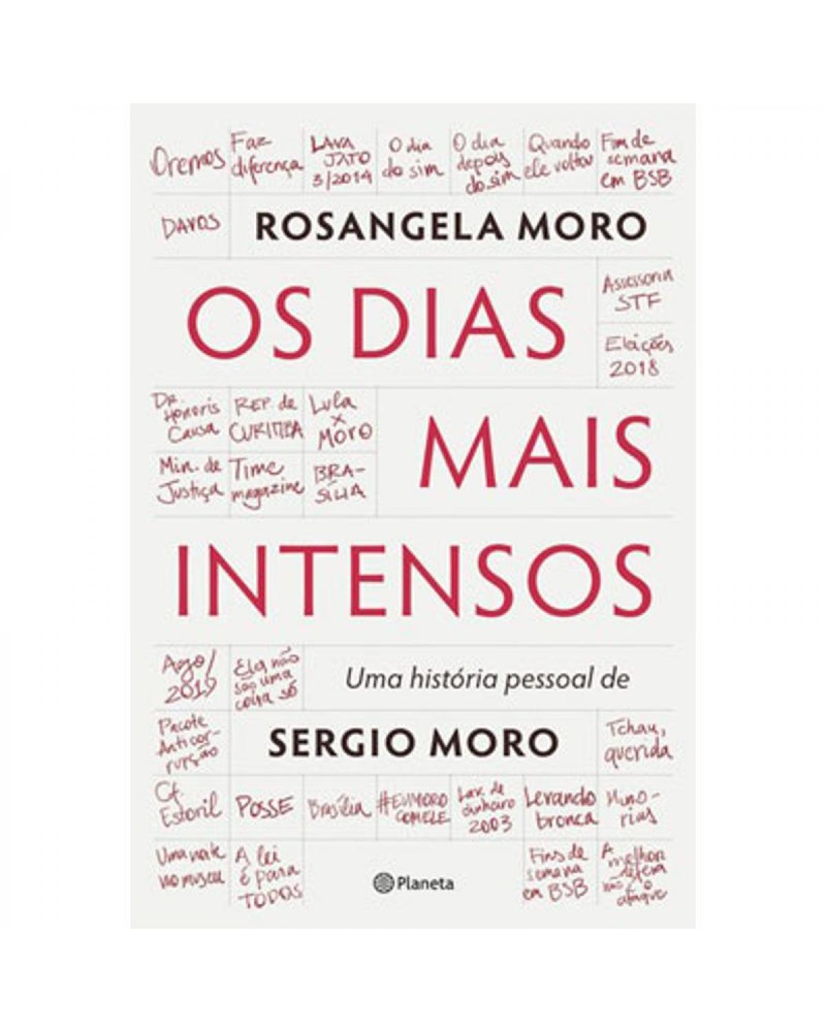 Os dias mais intensos - uma história pessoal de Sergio Moro - 1ª Edição | 2020
