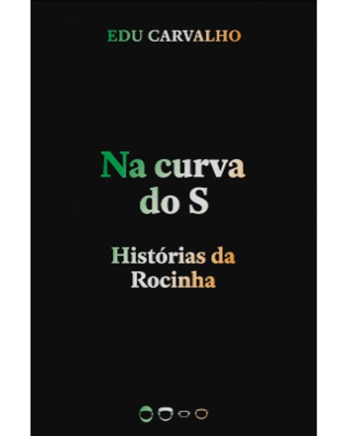 Na curva do S - histórias da Rocinha - 1ª Edição | 2020