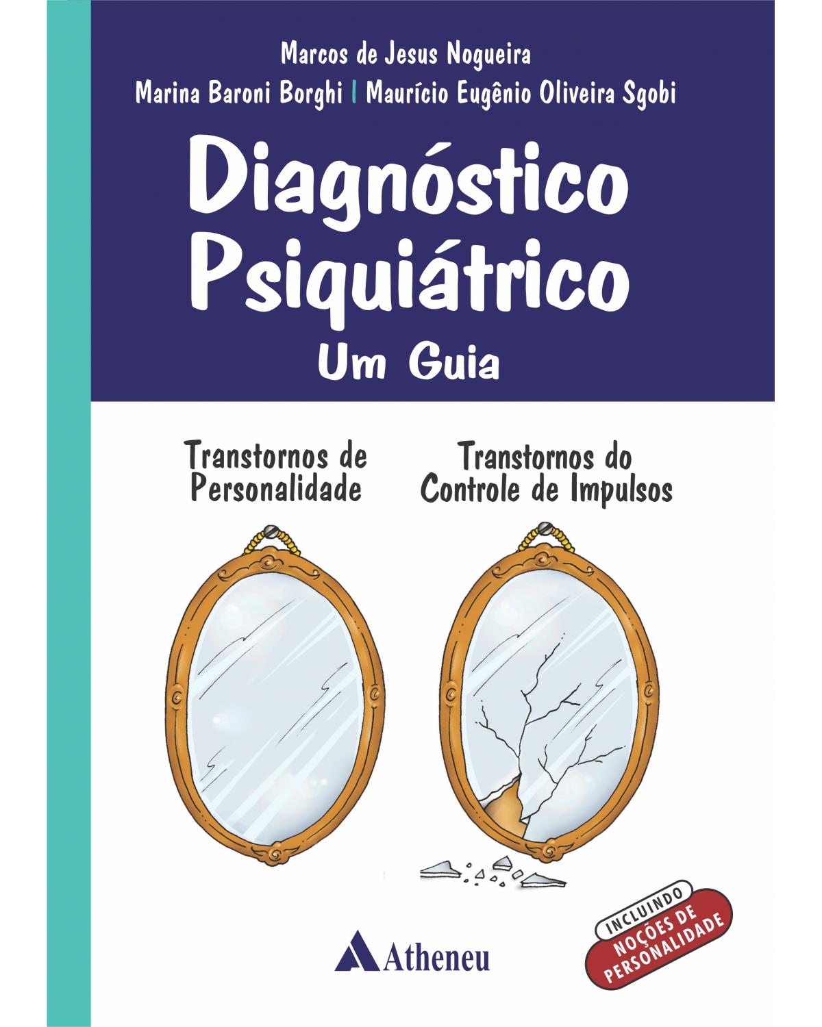 Diagnóstico psiquiátrico - Um guia - transtorno de personalidade, transtorno do controle de impulsos - 1ª Edição | 2020