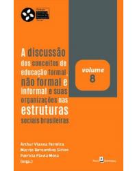 A discussão dos conceitos de educação formal, não formal e informal e suas organizações nas estruturas sociais brasileiras - 1ª Edição | 2020