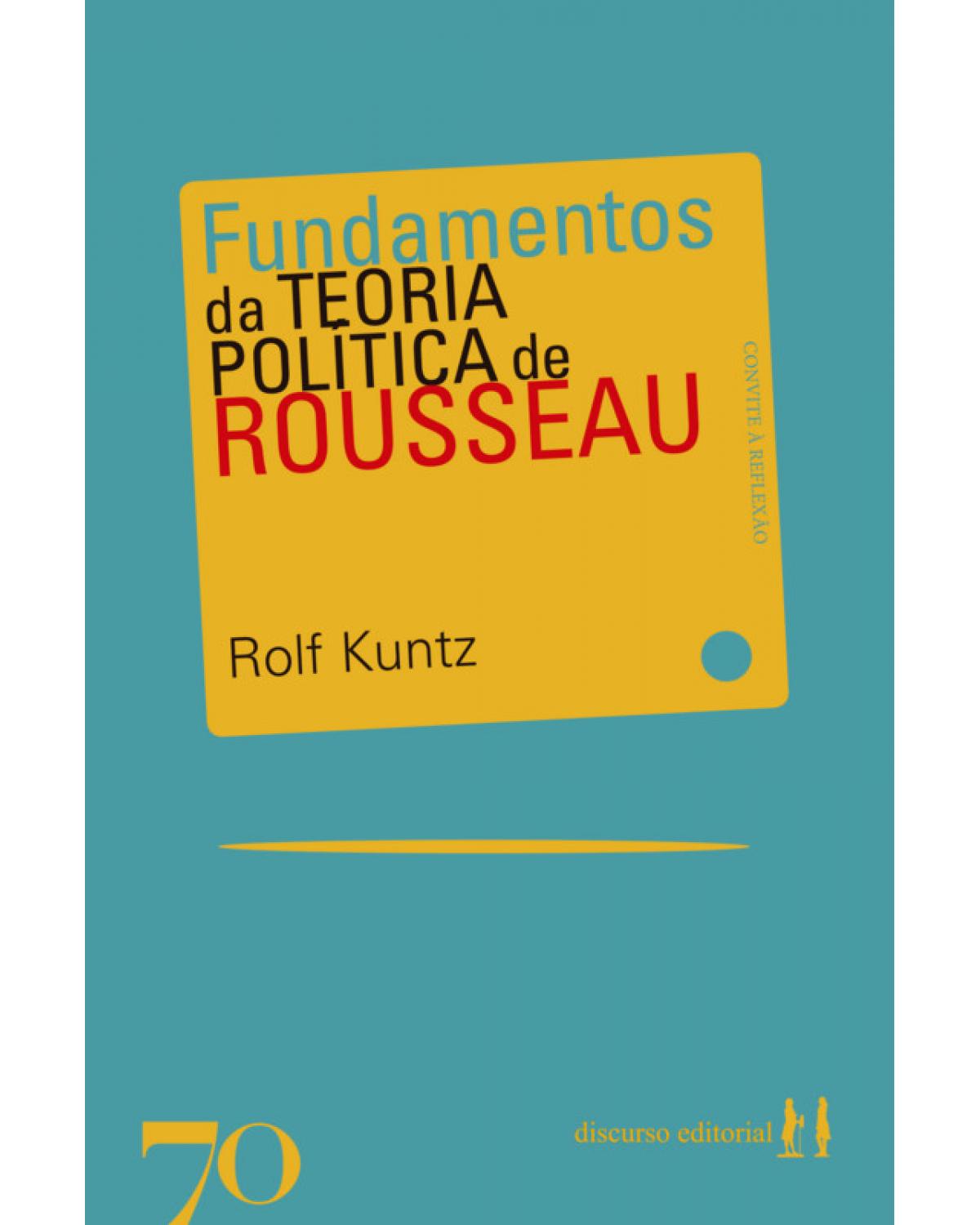 Fundamentos da teoria política de Rosseau - 1ª Edição | 2019