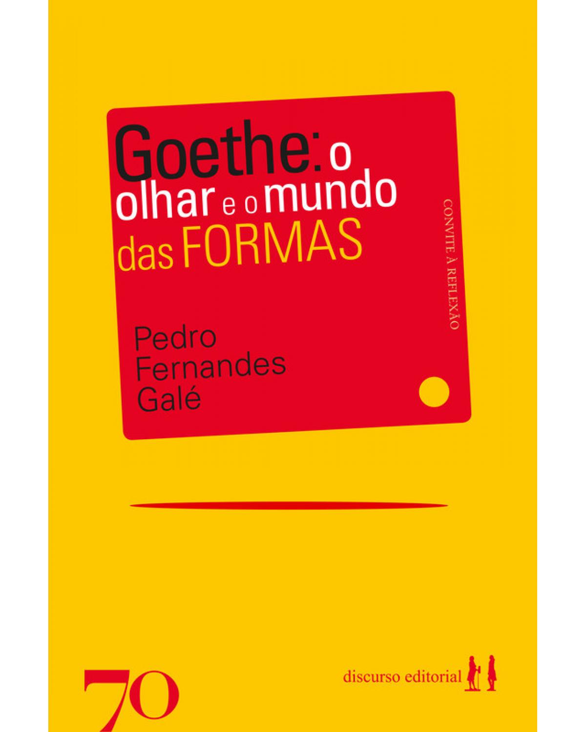 Goethe: o olhar e o mundo das formas - 1ª Edição | 2020