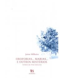 Orofobias... Marias... e outros mistérios - 1ª Edição | 2001