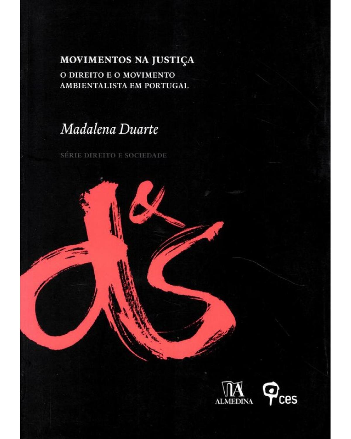 Movimentos na justiça - o direito e o movimento ambientalista em Portugal - 1ª Edição | 2011