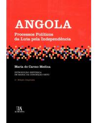 Angola - processos políticos da luta pela independência - 2ª Edição | 2011
