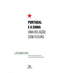 Portugal e a China - uma relação com futuro - 1ª Edição | 2012