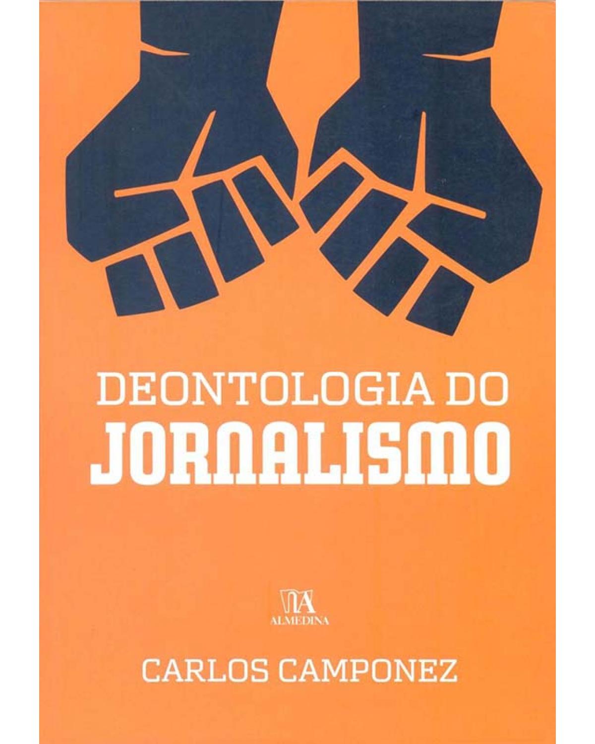 Deontologia do jornalismo - 1ª Edição | 2011