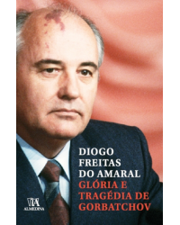 Glória e tragédia de Gorbatchov - 1ª Edição | 2012