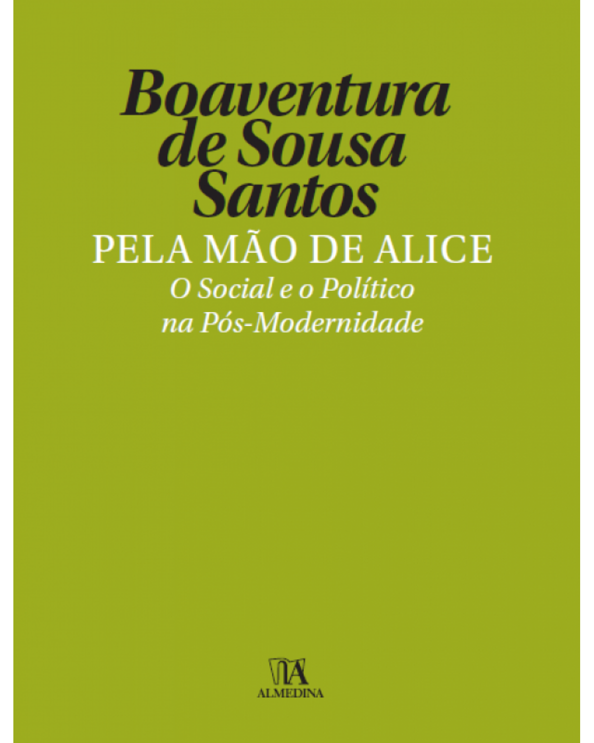 Pela mão de Alice - O social e o político na pós-modernidade - 9ª Edição | 2013
