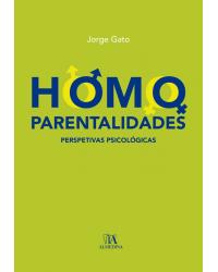 Homoparentalidades - perspetivas psicológicas - 1ª Edição | 2014