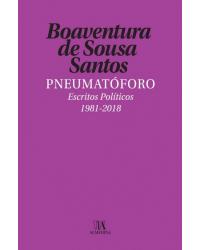 Pneumatóforo - escritos políticos (1981-2018) - 1ª Edição | 2018