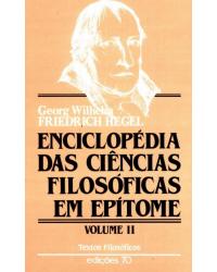 Enciclopédia das ciências filosóficas em epítome - Volume 2:  - 1ª Edição | 1989