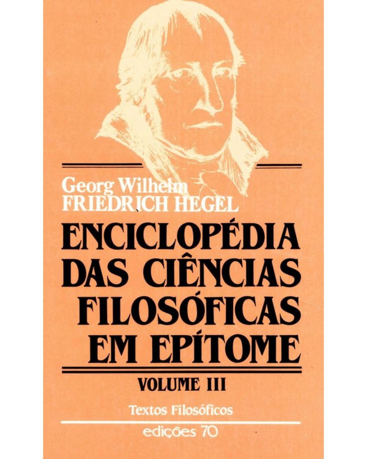 Enciclopédia das ciências filosóficas em epítome - Volume 3:  - 1ª Edição | 1992