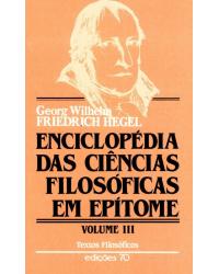 Enciclopédia das ciências filosóficas em epítome - Volume 3:  - 1ª Edição | 1992